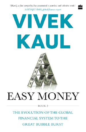 [Easy Money Trilogy 01] • Easy Money · Evolution of the Global Financial System to the Great BubbleBurst